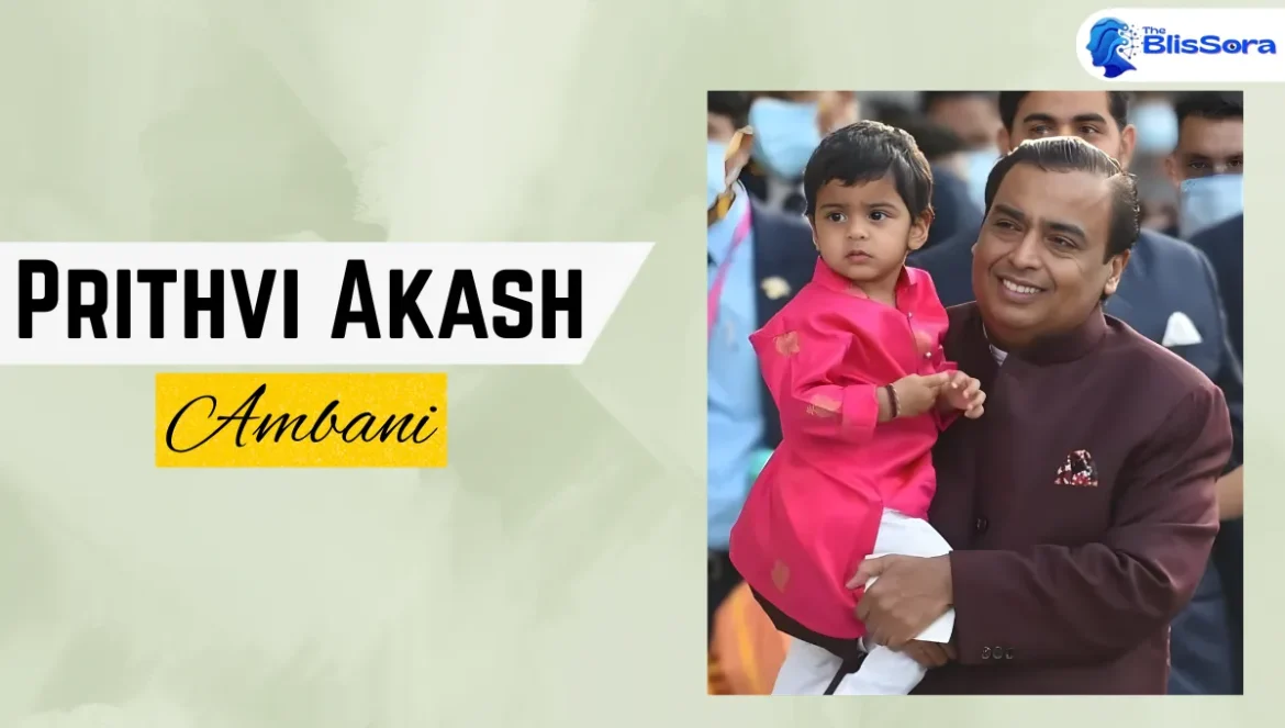 Prithvi Akash Ambani, Age, Family, Career, Net Worth & Biography